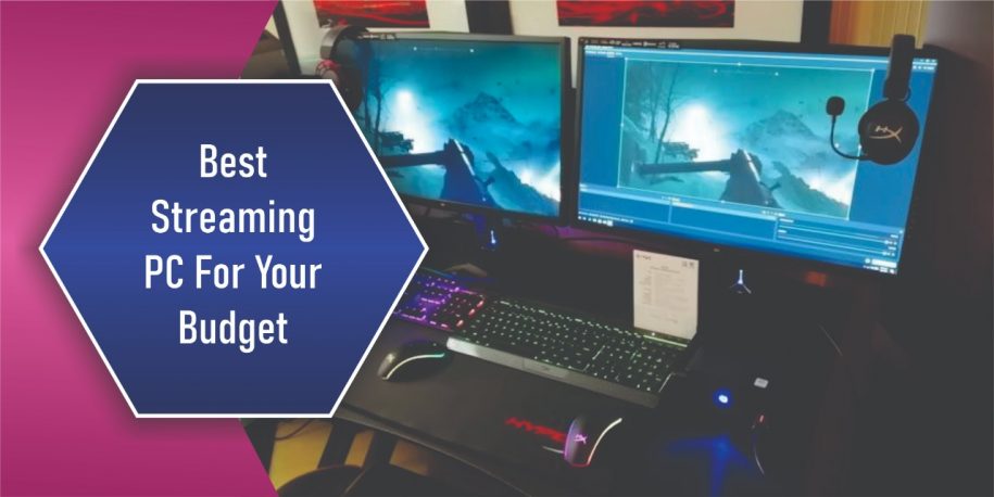 Best Streaming PC For Your Budget 2022