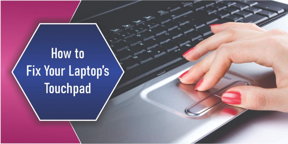How to Fix Your Laptop’s Touchpad When It’s Not Working 2022