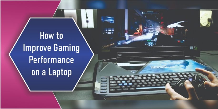 How to Improve Gaming Performance on a Laptop [11 Effective Ways] 2022