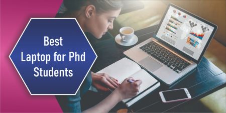Best Laptop for Phd Students in 2022 for  Scientific Research